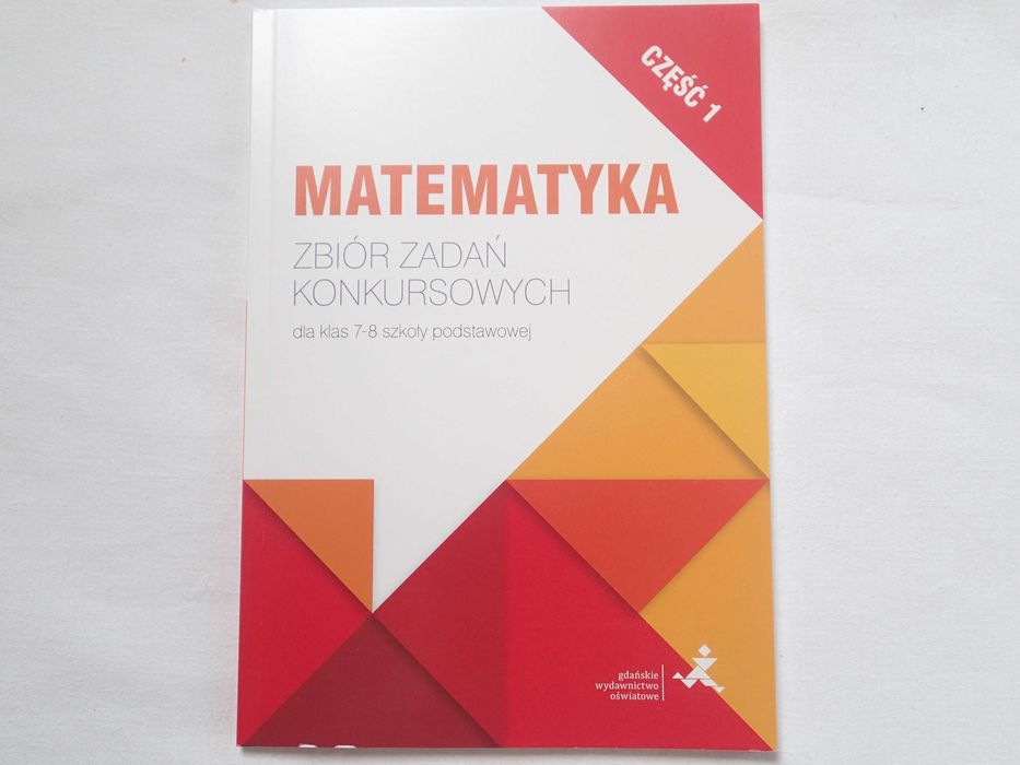 Matematyka zbiór zadań konkursowych kl 7-8 GWO zDolny Ślązak