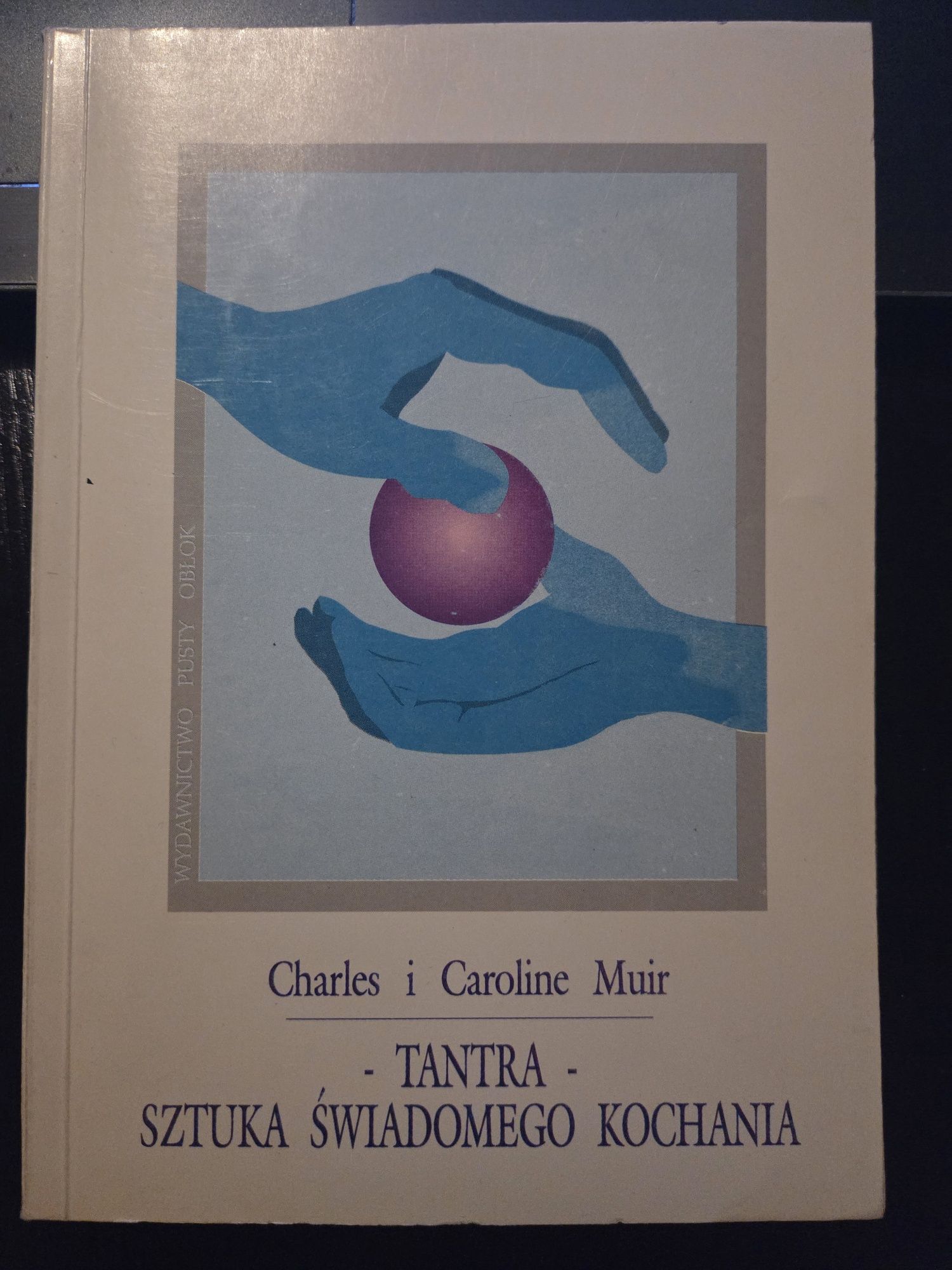 Tantra - Sztuka Świadomego Kochania - Charles i Caroline Muir