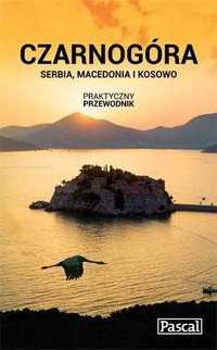 Czarnogóra, Serbia, Macedonia i Kosowo. Praktyczny przewodnik (Nowy)