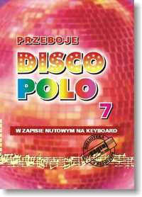 Zagraj to sam - Przeboje disco polo w zapisie nutowym na keyboard 7