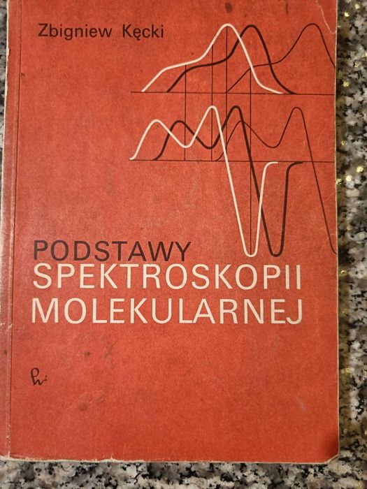 Podstawy spektroskopii molekularnej Zbigniew Kęcki