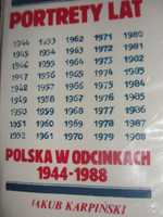 Portrety lat. Polska w odcinkach 1944 - 1988 J. Karpiński okazja