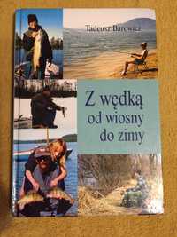 z wędką od wiosny do zimy Tadeusz Barowicz