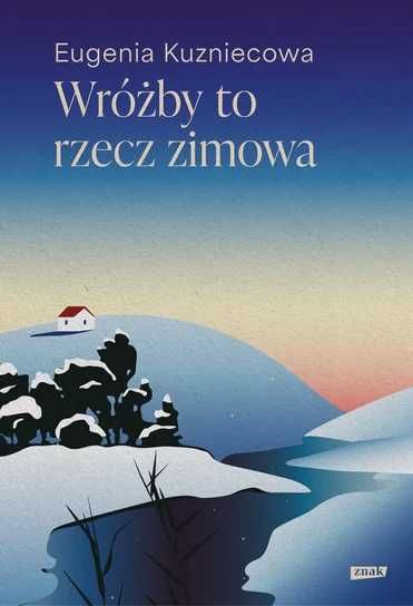 Wróżby to rzecz zimowa Eugenia Kuzniecowa