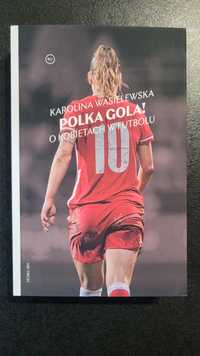 Książka Polka gola! O kobietach w futbolu, nowa