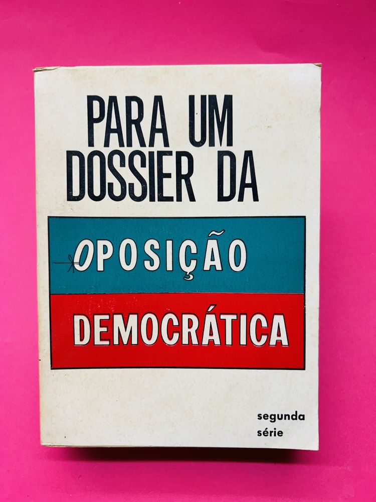 PARA UM DOSSIER DA OPOSIÇÃO DEMOCRÁTICA segunda série