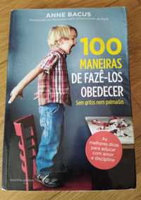 Livro "100 Maneiras de Fazê-los Obedecer" de Anne Bacus