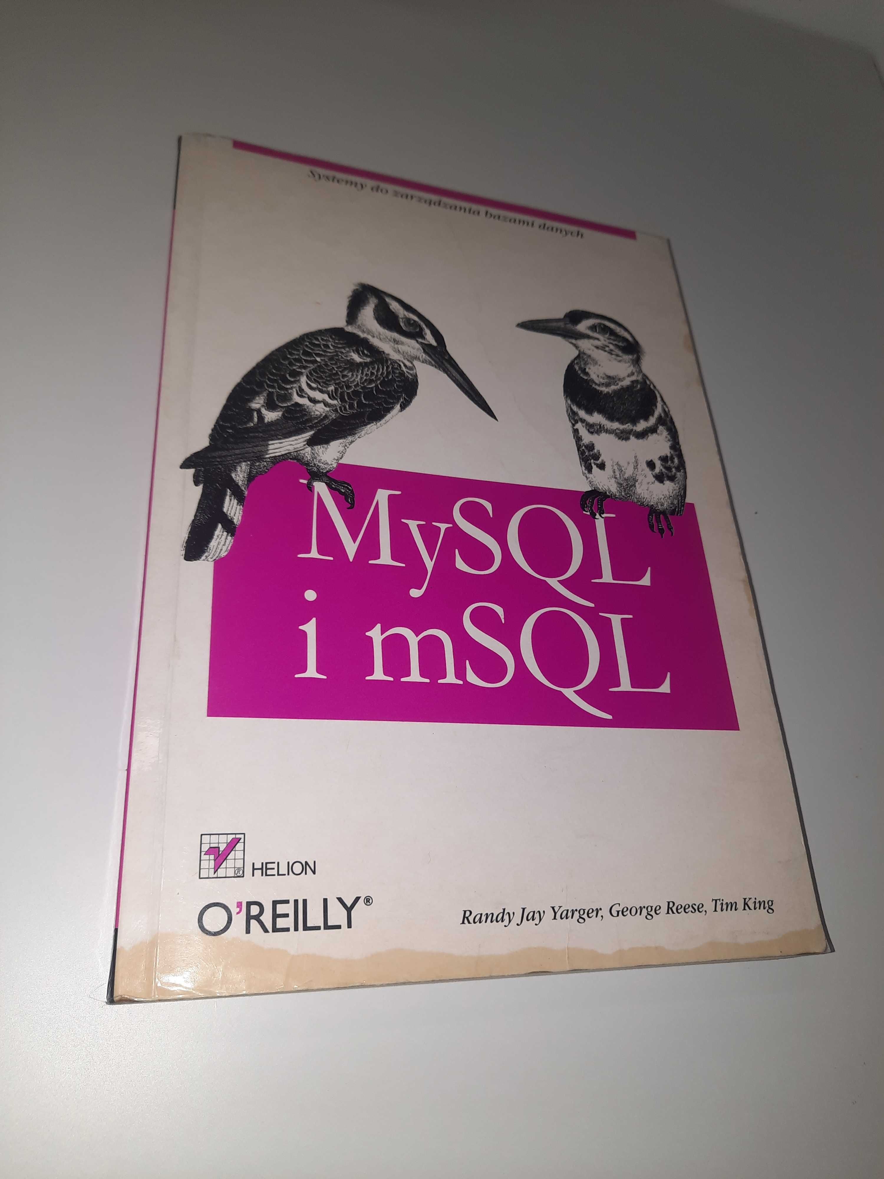 MySQL i mSQL Randy Jay Yarger, George Reese, Tim King