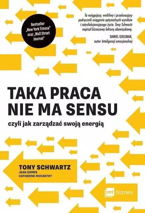 Taka praca nie ma sensu, czyli jak zarządzać swoją energią. MT Biznes