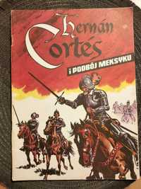 Komiks Hernan Cortes i podbój Meksyku