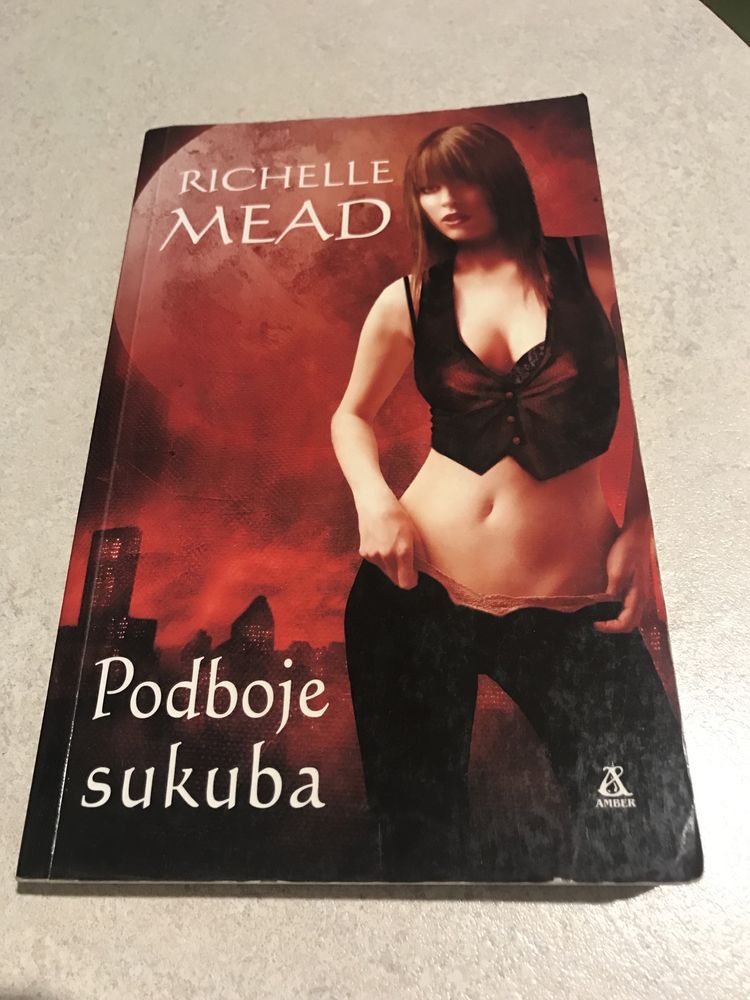 Richelle Mead - Podboje sukuba