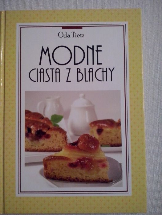 Oda Tietz - Modne ciasta z blachy