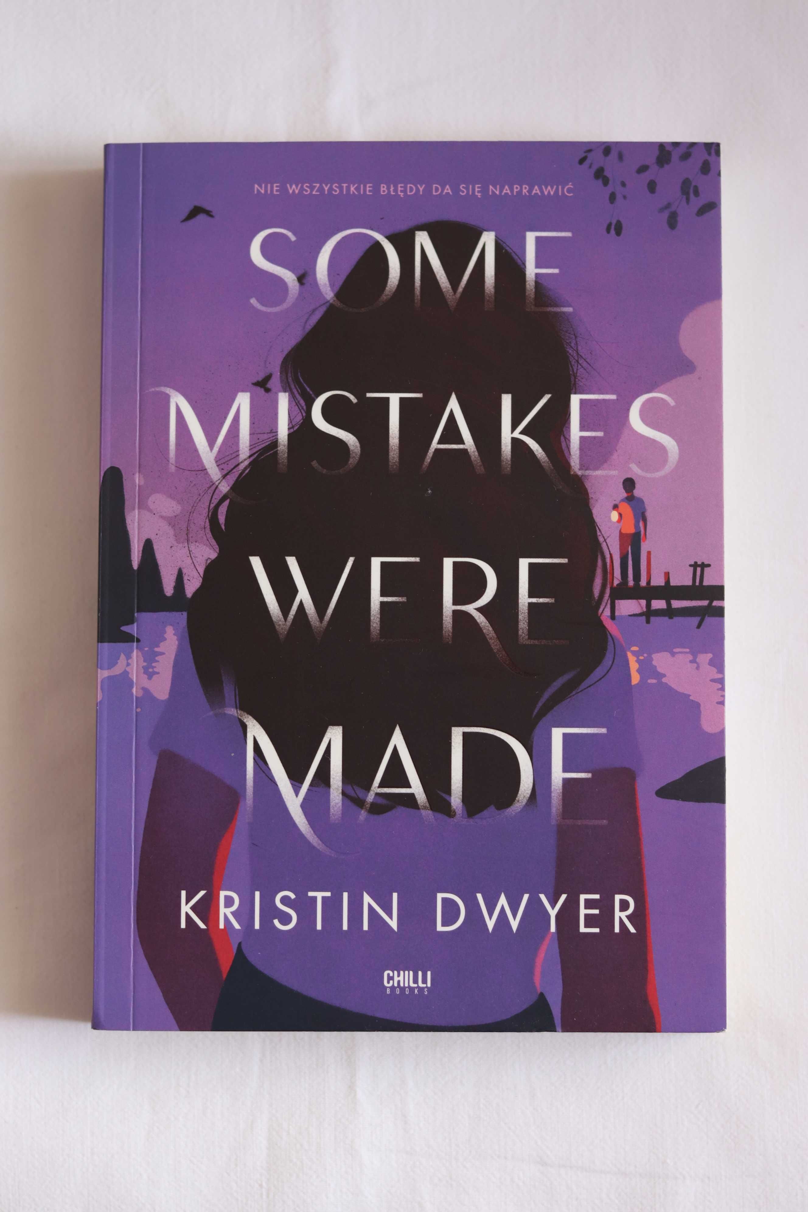 Some Mistakes Were Made - Kristin Dwyer książka