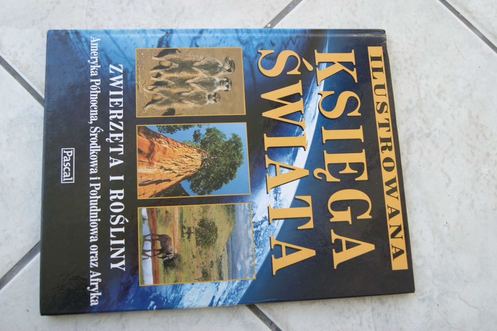 Ilustrowana "Księga świata".Zwierzeta i rośliny,Ameryka Płn.,Płd., Afr