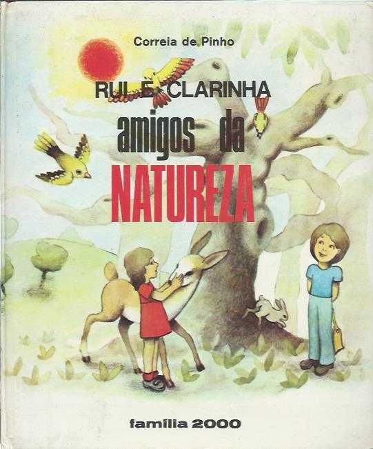 Rui e Clarinha – Amigos da natureza-Correia de Pinho, Á. Pecegueiro