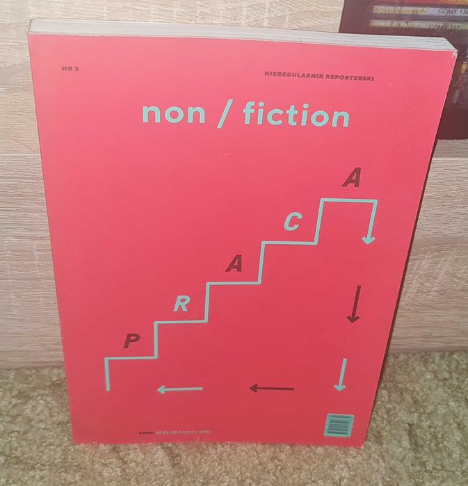 Non Fiction NR 3 /Praca / NIEREGULARNIK Reporterski Karolina  /DB/