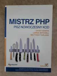 "Mistrz PHP. Pisz nowoczesny kod" D. Shafik, L. Mitchell, M. Turland