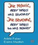 Jak Mówić, Żeby Dzieci Nas Słuchały.
