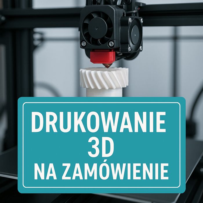 Druk 3D na zamówienie — realizuję indywidualne projekty!