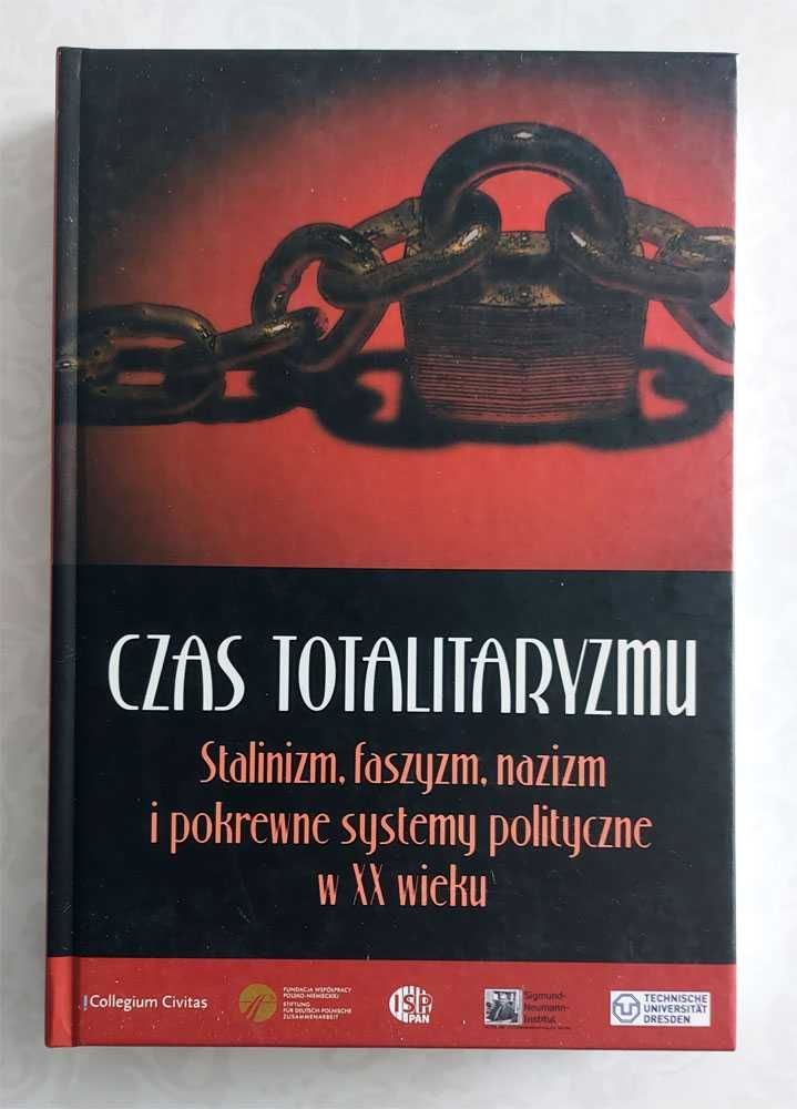 książka Czas totalitaryzmu. Stalinizm, faszyzm, nazizm i inne