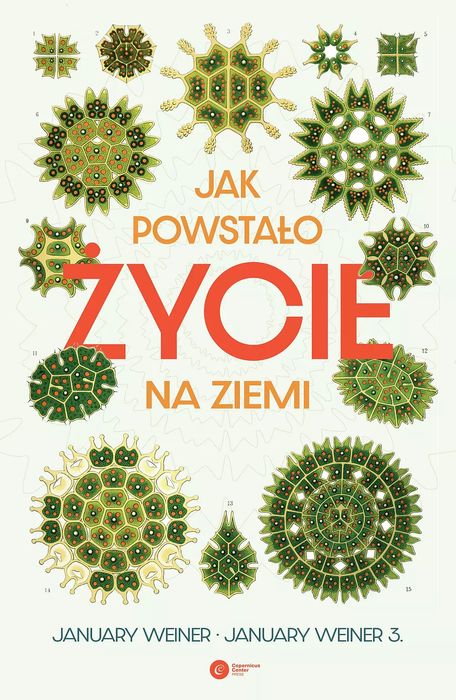 Jak powstało życie na Ziemi. Copernicus Center Press