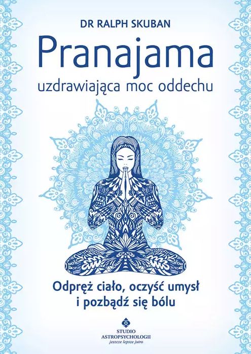 Pranajama. Uzdrawiająca moc oddechu, wydanie 2