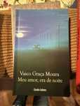 livro Vasco Graça Moura - Meu amor, era de noite.