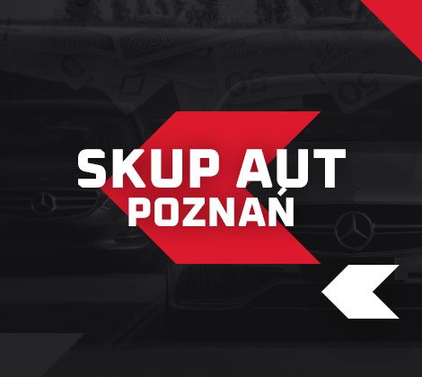 Skup samochodów – szybko, bezpiecznie, gotówka od ręki! Poznań + 100KM