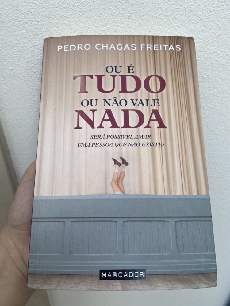 Ou é tudo ou não vale nada - Pedro Chagas Freitas