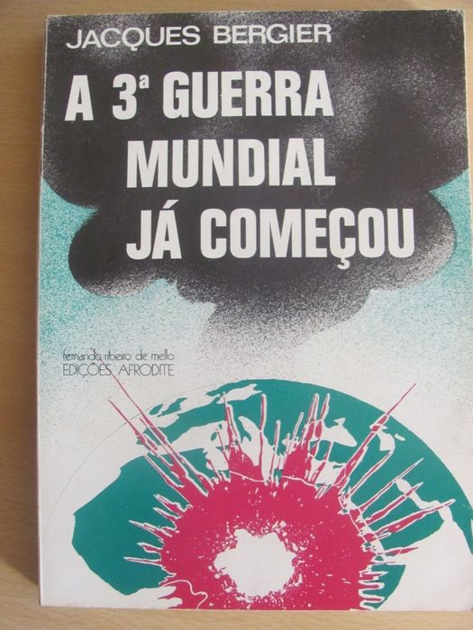 A 3ª Guerra Mundial já Começou de Jacques Bergier