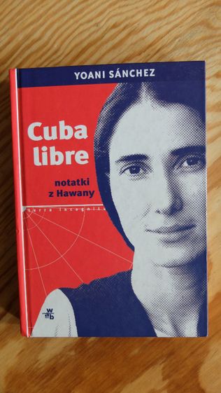 Cuba libre. Notatki z Hawany - Yoani Sanchez