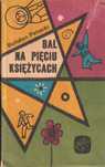 Bal na Pięciu Księżycach - Bohdan Petecki 1988 fantasy science fiction