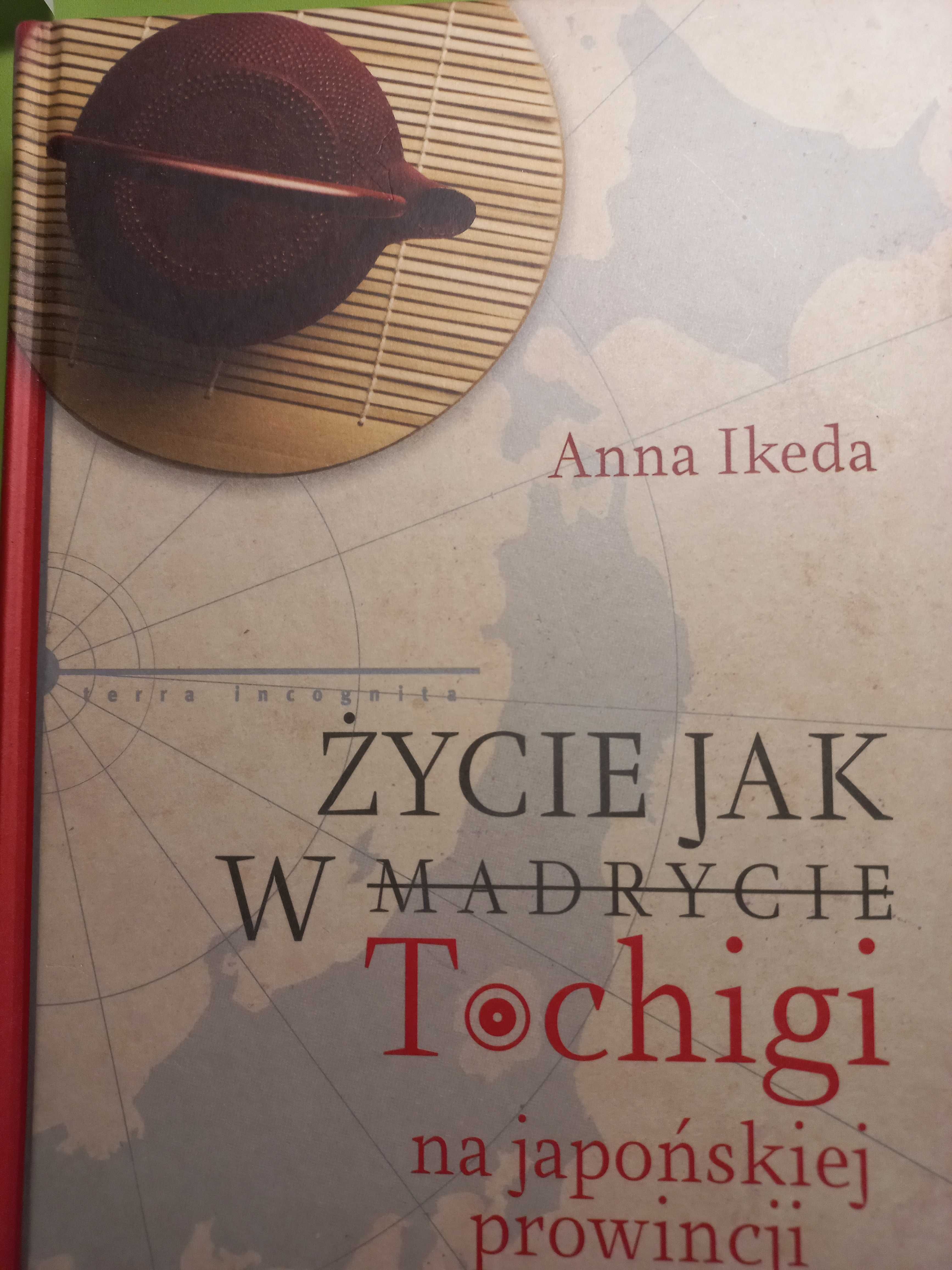 Anna Ikeda "Zycie jak w Tochigi na japońskiej prowincji"