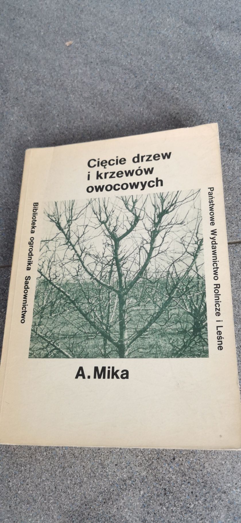 Cięcie drzew i krzewów owocowych Augustyn Mika