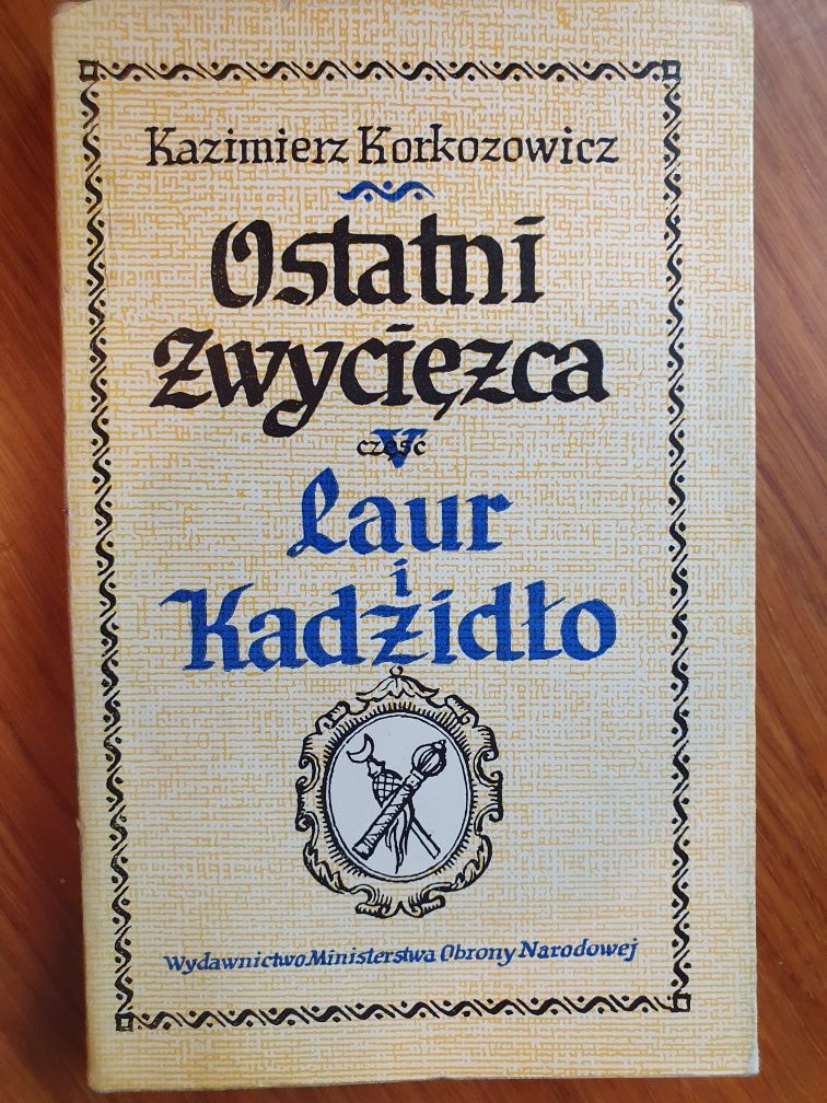 Ostatni zwycięzca - Laur i kadzidło V - Kazimierz Korkozowicz