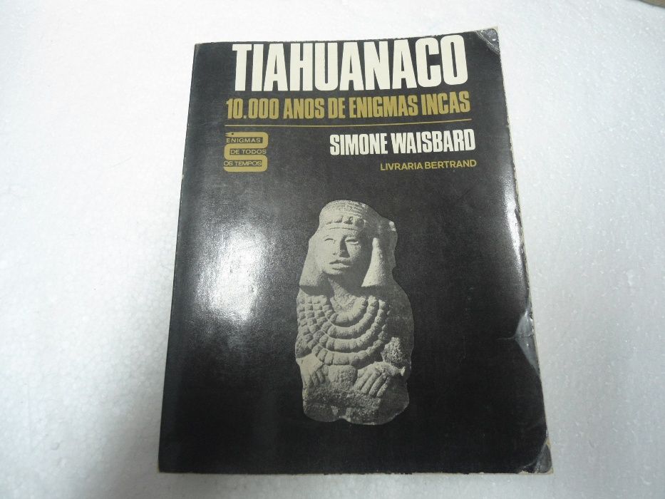 Tiahuanaco-10000 Anos de Enigmas Incas de Simone Waisbard