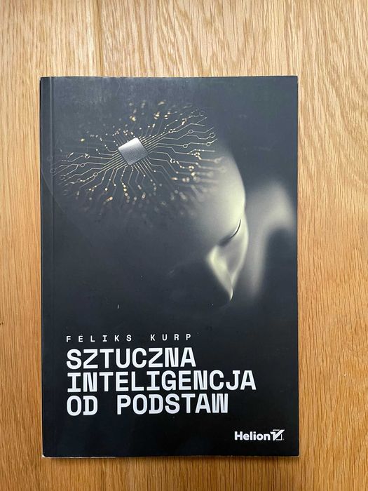 Sztuczna inteligencja od podstaw Feliks Kurp