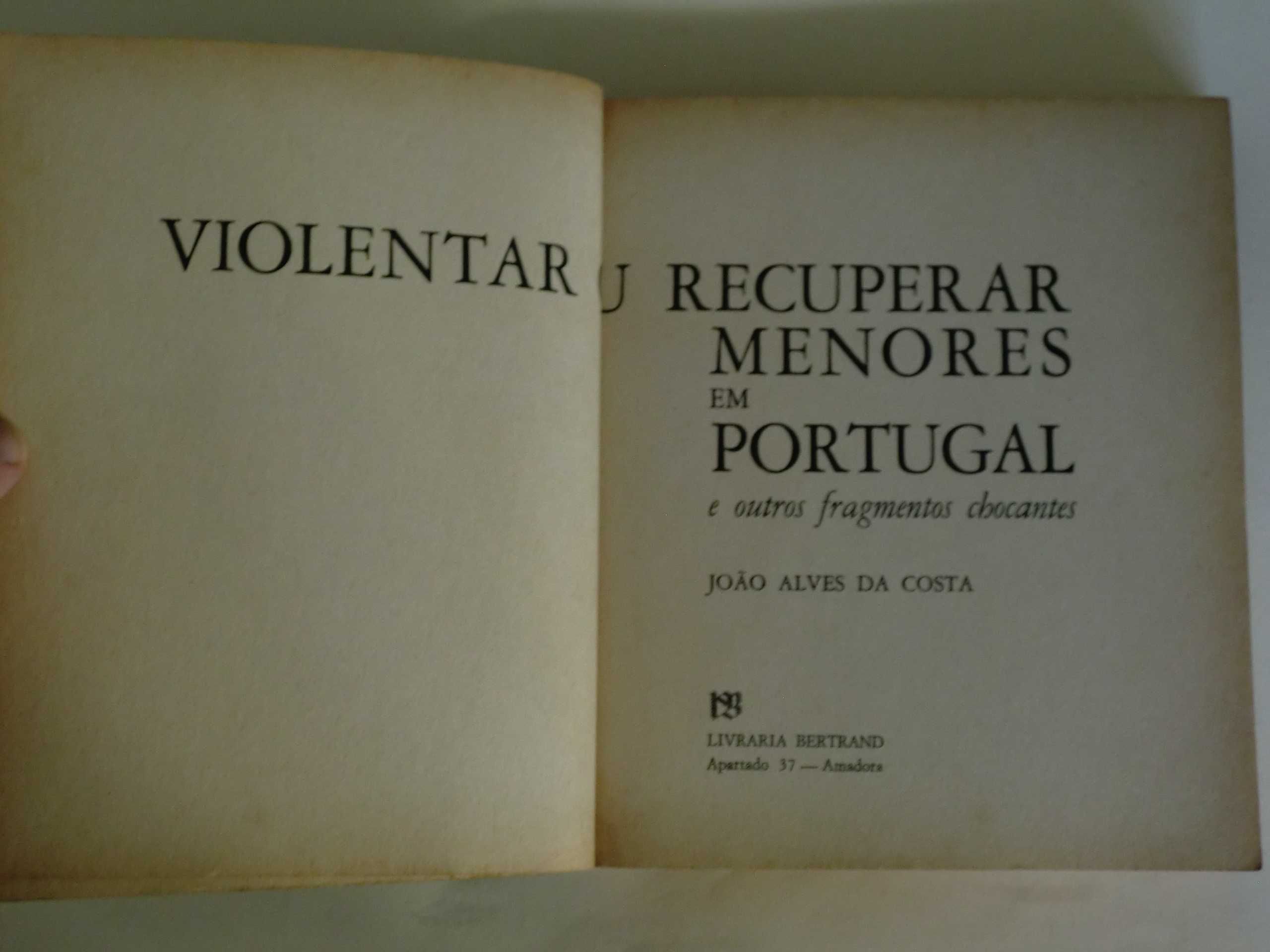 Violentar ou recuperar menores em Portugal
de João Alves da Costa