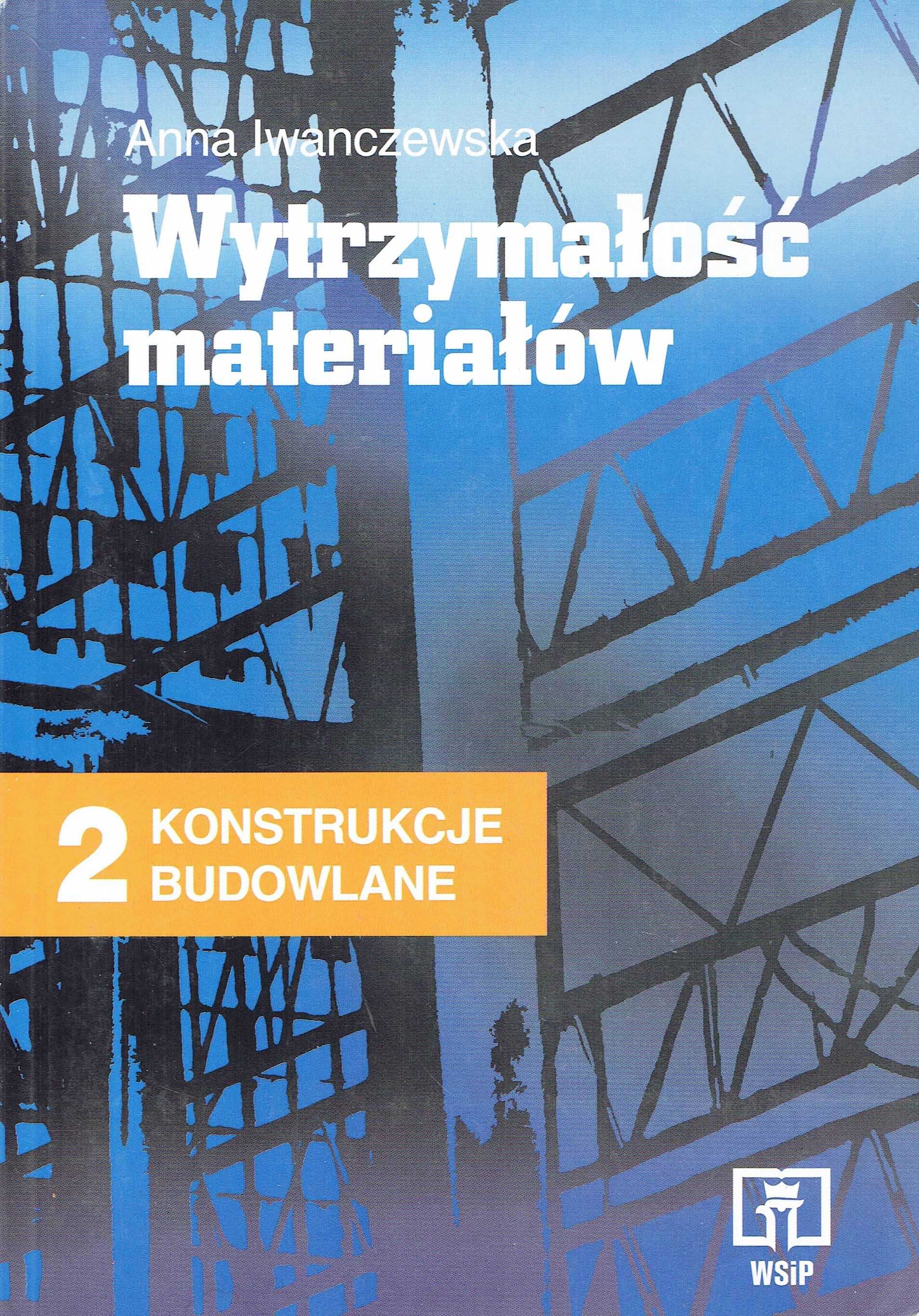 Konstrukcje budowlane 2 Wytrzymałość materiałów Iwanczewska
