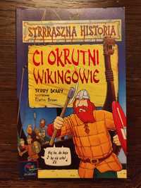 Ci okrutni wikingowie - T. Deary, 1999 r.