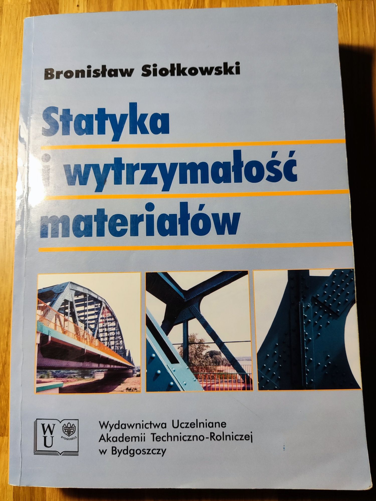 Statyka i wytrzymałość materiałów Bronisław Siołkowski
