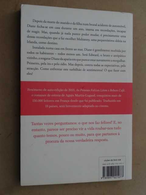 As Pessoas Felizes Lêem e Bebem Café de Agnès Martin-Lugand - 1ª Edi.