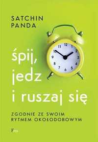 Śpij, jedz i ruszaj się zgodnie ze swoim rytmem okołodobowym