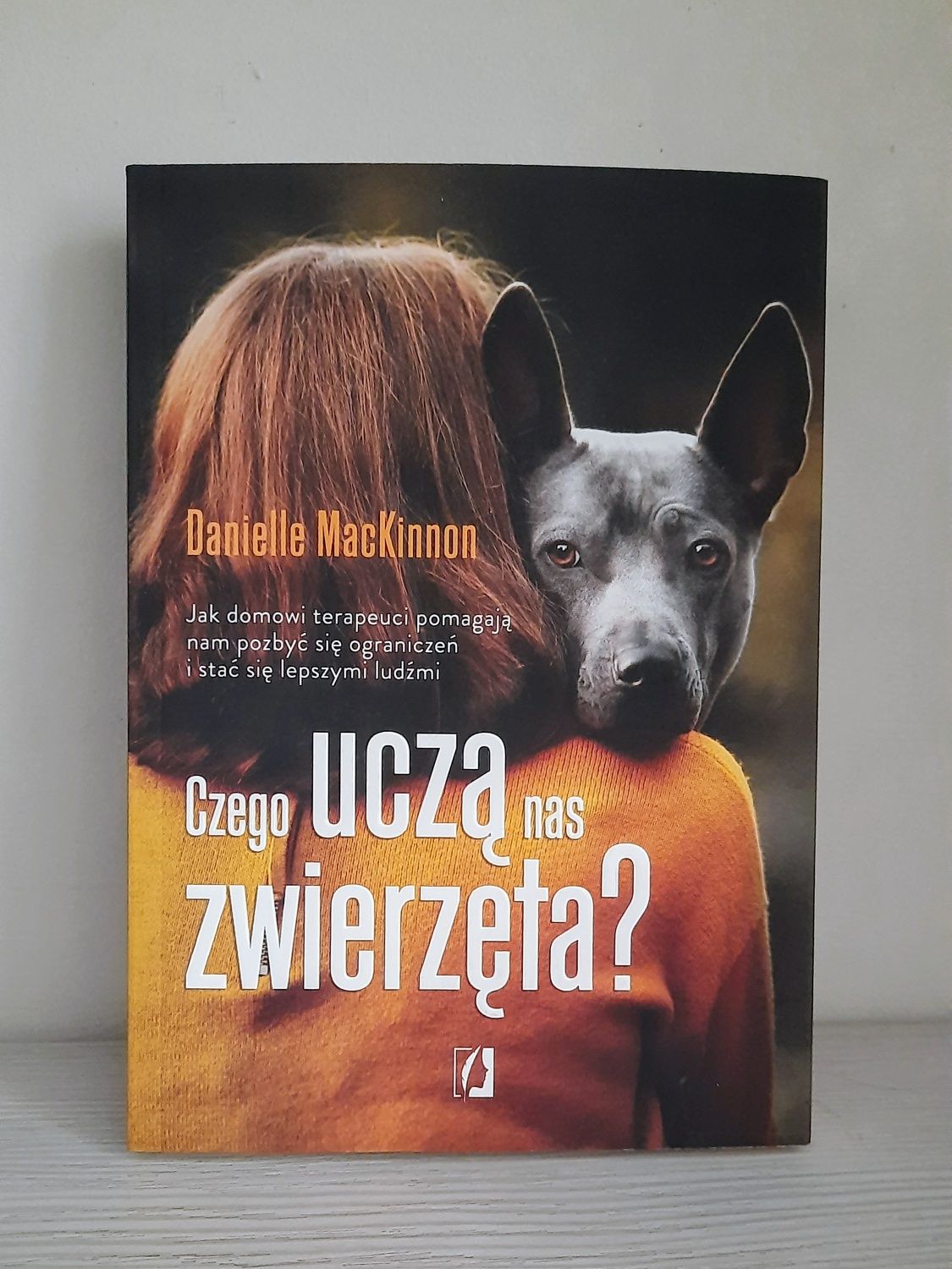 Czego uczą nas zwierzęta - Danielle Mac Kinnon