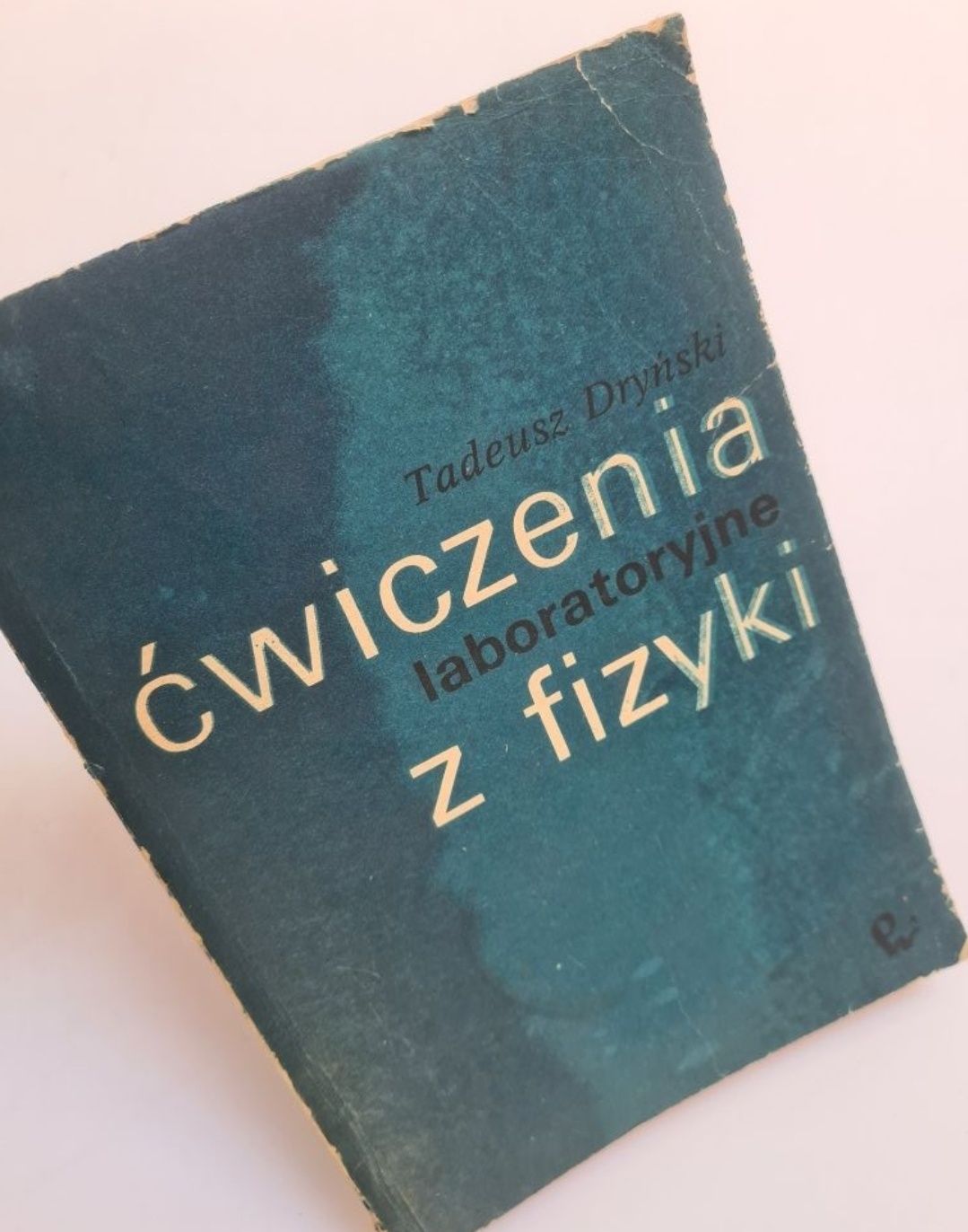 Ćwiczenia laboratoryjne z fizyki - Tadeusz Dryński