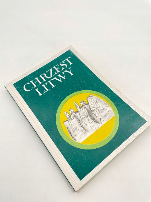 Chrzest Litwy. Geneza, Przebieg, Konsekwencje Ax43570