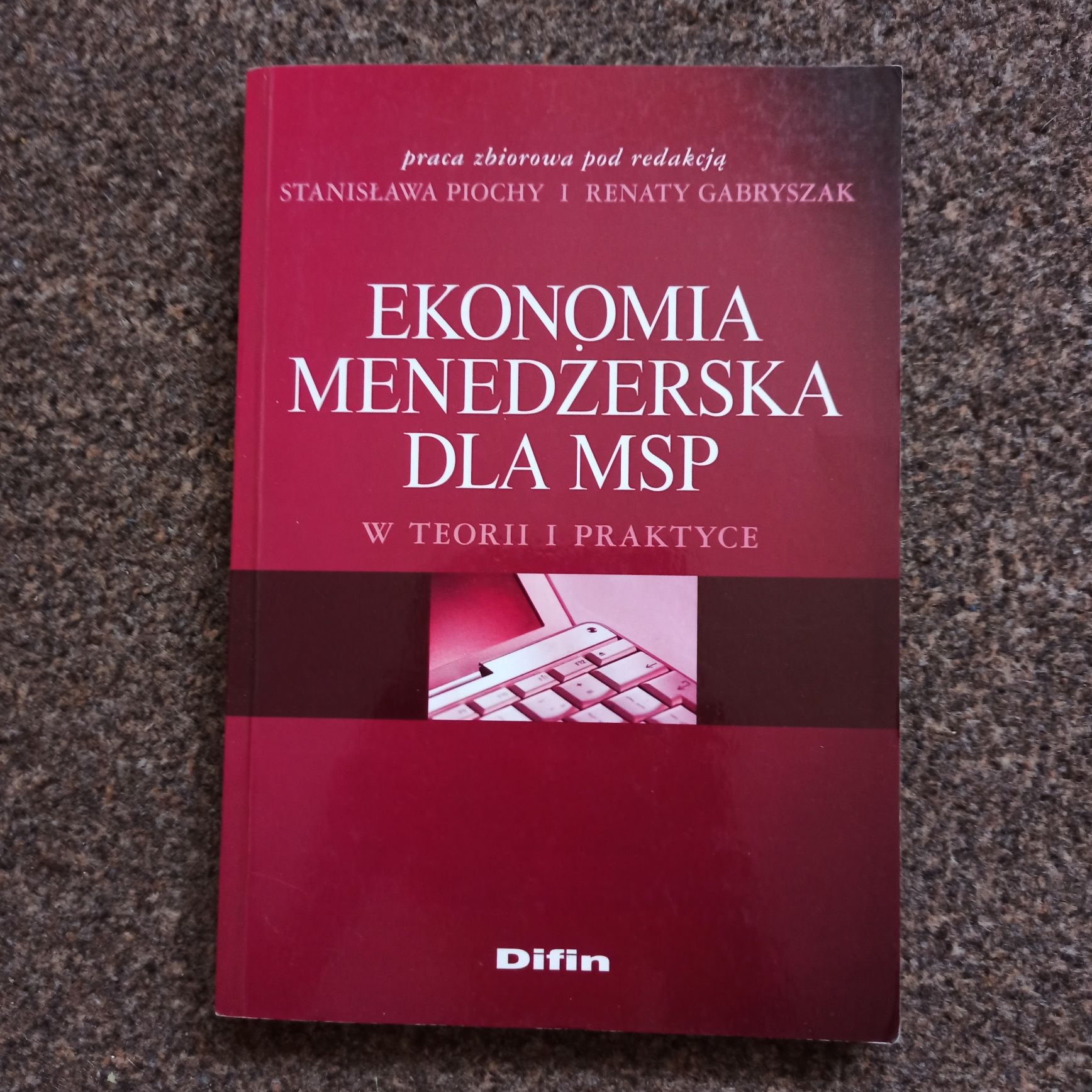 Ekonomia menedżerska dla MSP. w teorii i praktyce