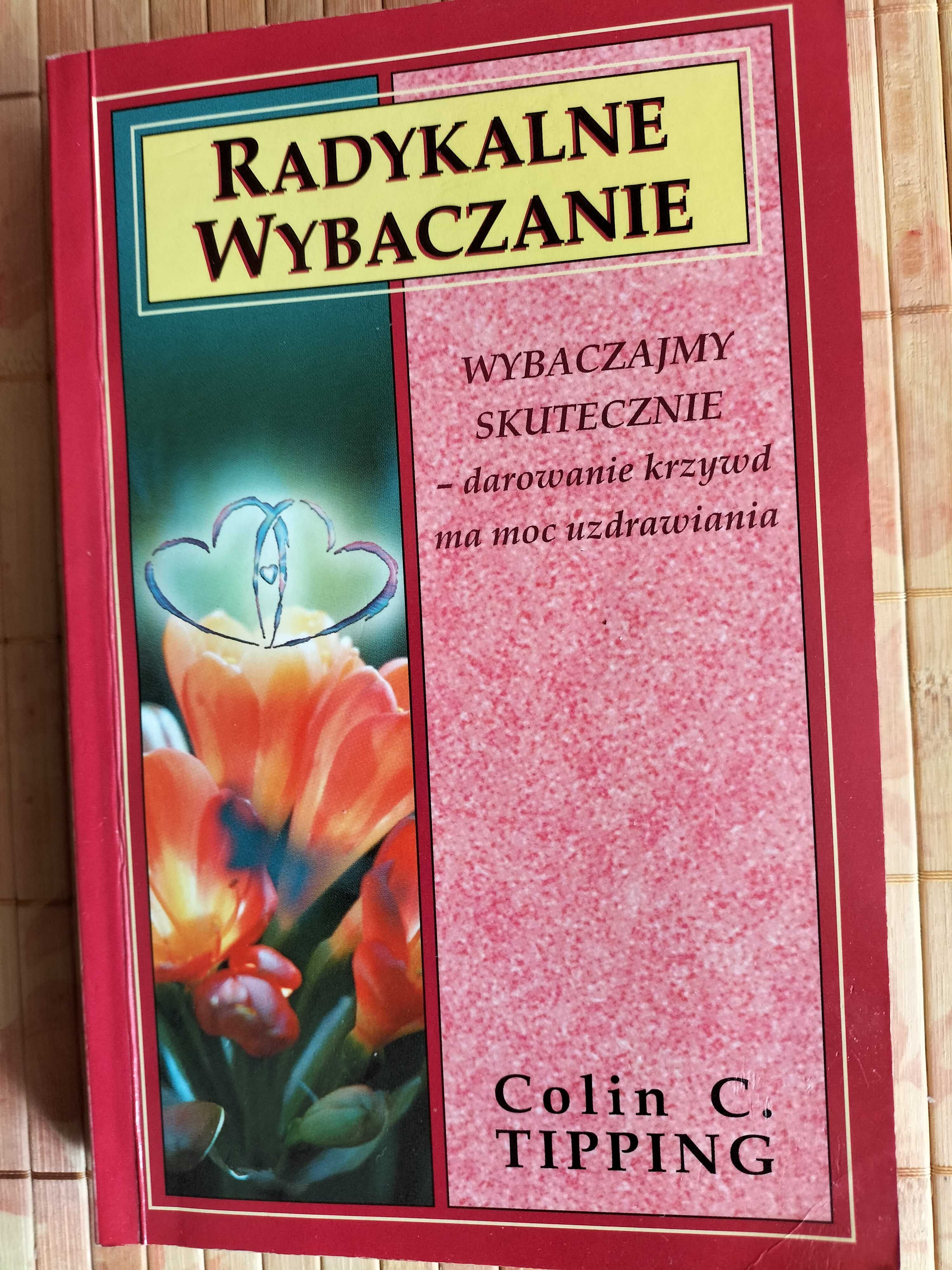 Sprzedam poradnik " Radykalne Wybaczanie ... " - SUPER CENA !!! Okazja