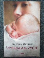 Wybrałam życie Brygida Grysiak
