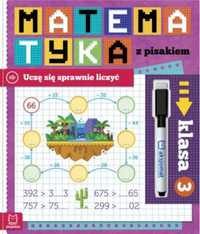 Matematyka z pisakiem. Uczę się sprawnie liczyć - Agnieszka Bator